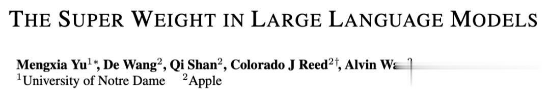 0.01%参数定生死！苹果揭秘LLM「超级权重」，删掉就会胡说八道