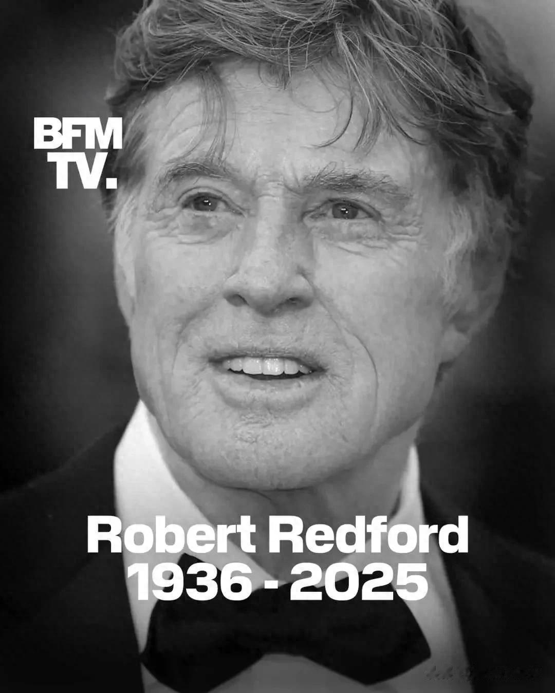 好莱坞巨星罗伯特·雷德福在睡梦中去世 享年89岁 众星纷纷悼念