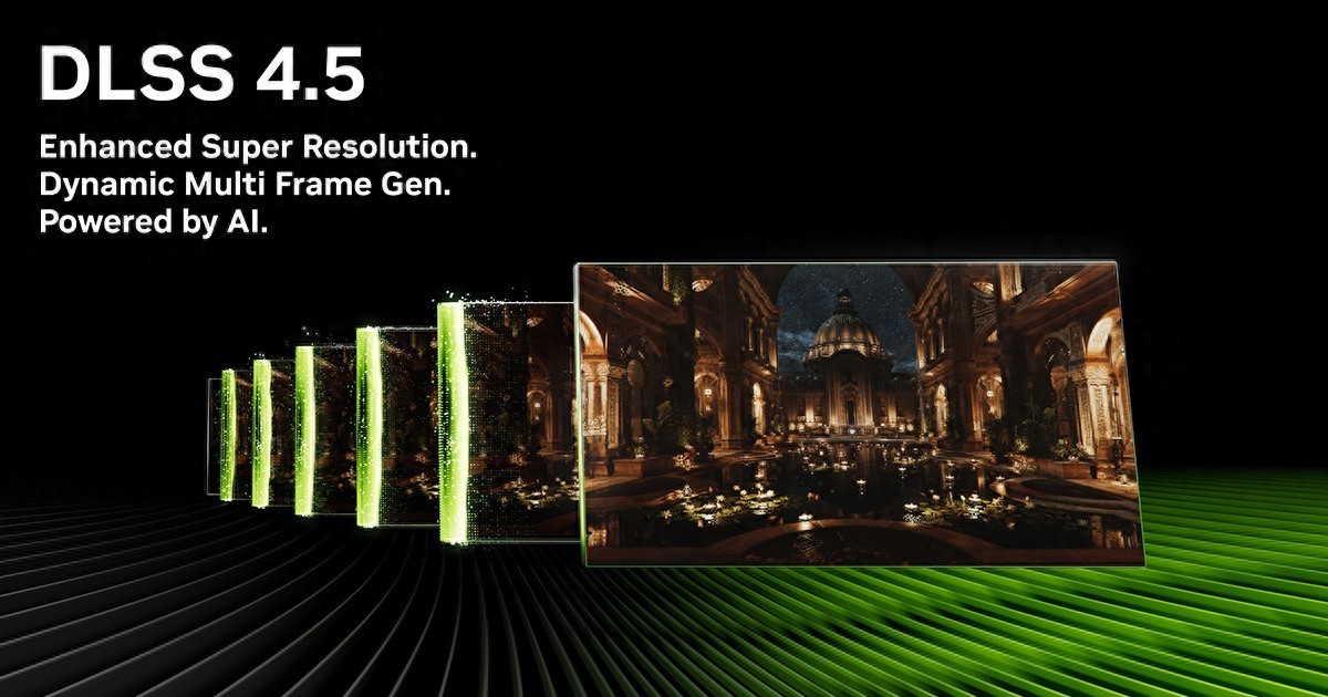 見證“幀”奇跡！DLSS4.5 動態多幀生成和6 倍多幀生成現已發布